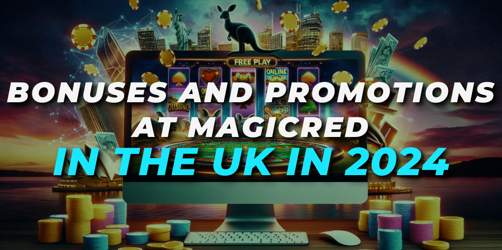 Bonuses and Promotions at MagicRed in the UK in 2024