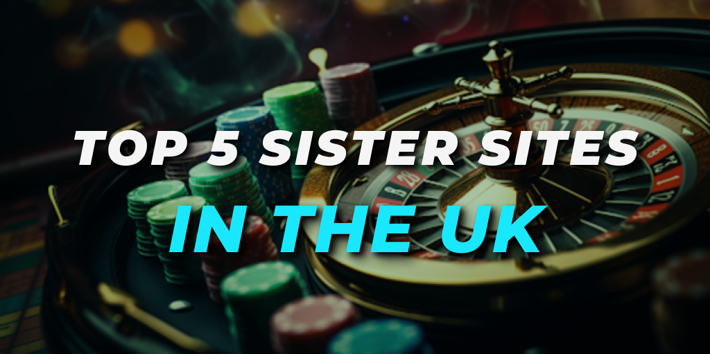 top 5 best sister sites in the UK